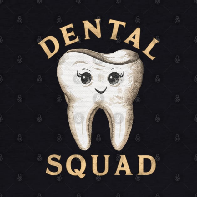 Dental Assistant " Dental Squad " by Hunter_c4 "Click here to uncover more designs"